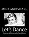 Let's Dance: Overview & Reference for David Bowie by Mick Marshall