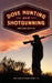 Dove Hunting and Shotgunning by Hurtford Smith Jr