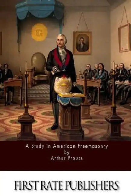 A Study in American Freemasonry by Arthur Preuss