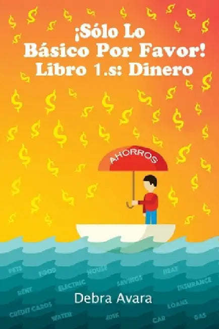 !SOLO LO BASICO POR FAVOR! Libro 1.s: Dinero by Avara, Debra