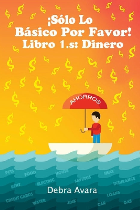 !SOLO LO BASICO POR FAVOR! Libro 1.s: Dinero by Debra Avara