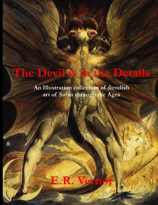 The Devil is in the Details An Illustration collection of fiendish art of Satan through the ages by Corvis Nocturnum
