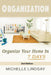 Organization: Declutter & Organize Your Home In 7 Days! by Michelle Lindsay