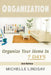 Organization: Declutter & Organize Your Home In 7 Days! by Michelle Lindsay