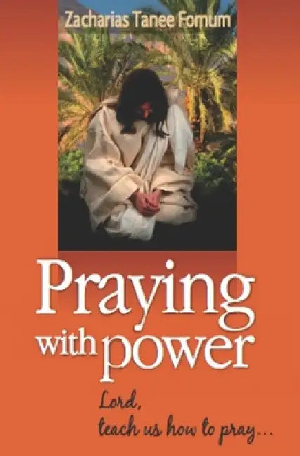 Praying With Power by Zacharias Tanee Fomum