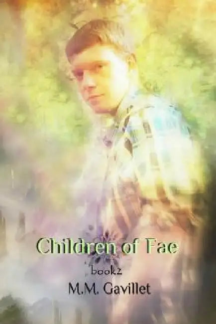 Children of Fae by M. M. Gavillet