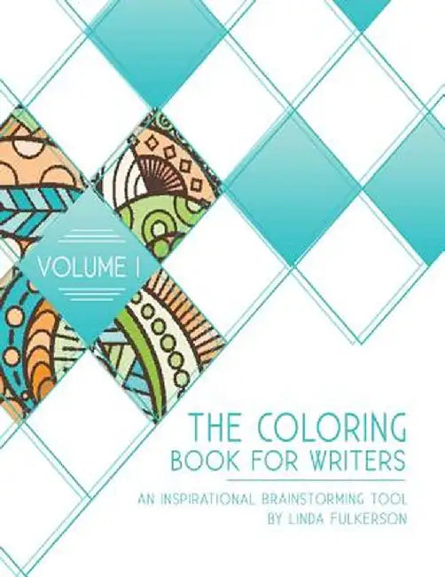 The Coloring Book for Writers: An Inspirational Brainstorming Tool by Fulkerson, Linda
