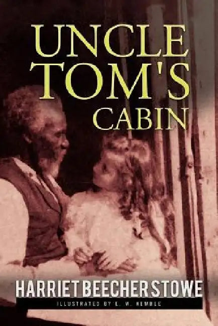Uncle Tom's Cabin: Illustrated by E. W. Kemble