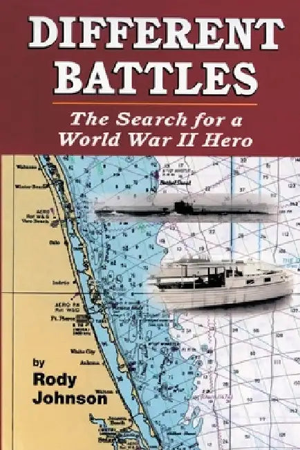 Different Battles: The Search for a World War Hero by Rody Johnson