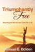 Triumphantly Free!: Discovering the Me God Has Called Me to Be by Melissa G. Bolden
