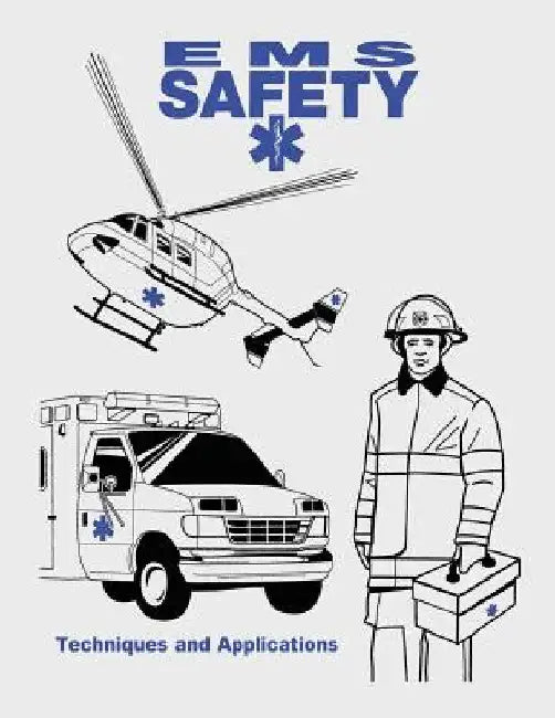 EMS Safety: Techniques and Applications by United States Fire Administration