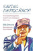 Saving Democracy!: How Good Management Could Trump Ideological Bickering by Bruce Greene