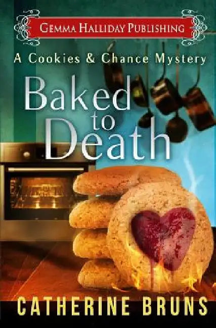 Baked to Death by Catherine Bruns