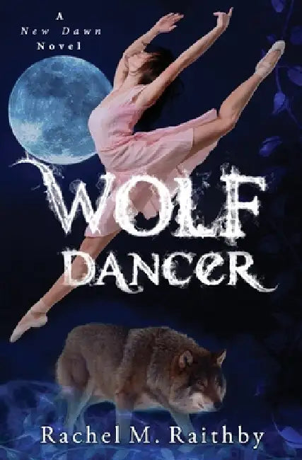 Wolf Dancer by Rachel M. Raithby