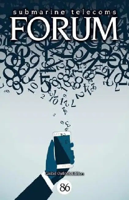 Submarine Telecoms Forum #86: Global Outlook Edition by Submarine Telecoms Forum