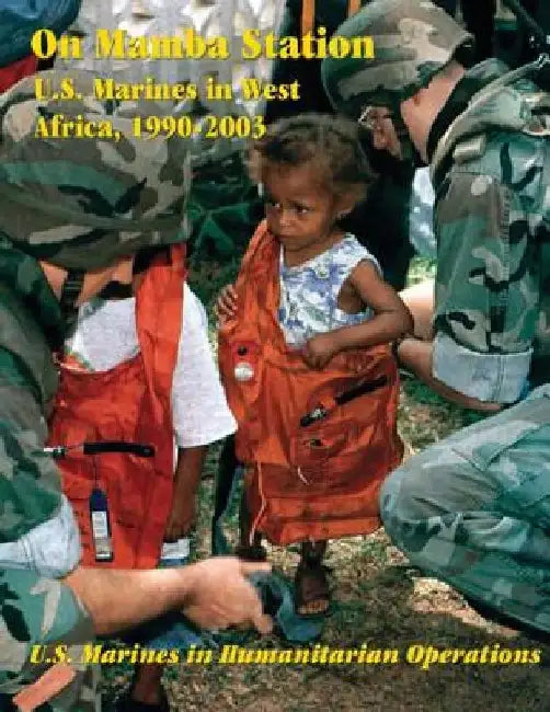On Mamba Station: U.S. Marines in West Africa, 1990 - 2003 by Usmc Major R. John Vanden Berghe