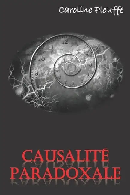 Causalité paradoxale by Plouffe, Caroline