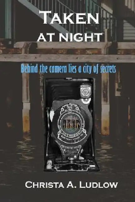 Taken at Night by Christa a. Ludlow