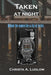 Taken at Night by Christa a. Ludlow