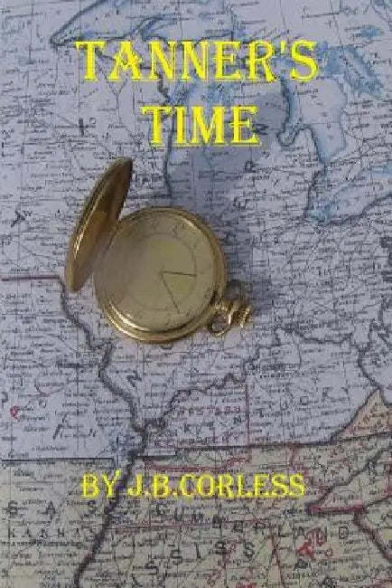 Tanner's Time by Jb Corless