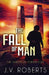 The Fall of Man: The Saboteur Chronicles by J. V. Roberts