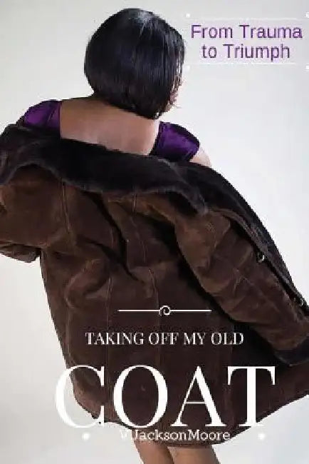 Taking Off My Old Coat by V. Jackson Moore