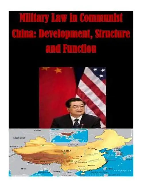 Military Law in Communist China: Development, Structure and Function by Penny Hill Press Inc