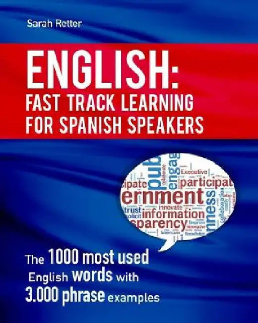 English: Fast Track Learning for Spanish Speakers: The 1000 most used English words with 3.000 phrase examples. If you speak Spanish and you want to i by Sarah Retter