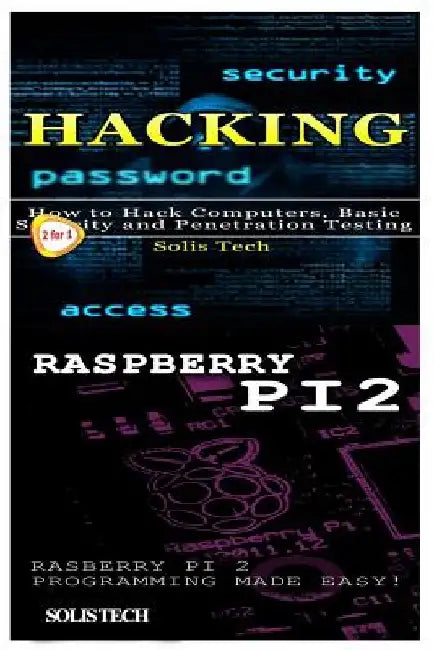 Hacking & Raspberry Pi 2 by Solis Tech