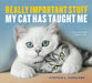 Really Important Stuff My Cat Has Taught Me by Cynthia L. Copeland