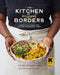 Kitchen Without Borders: Recipes from Refugee Chefs and Stories of Their Journeys to Make a New Home by The Eat Offbeat Chefs