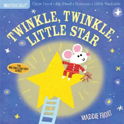 Indestructibles: Twinkle, Twinkle, Little Star by Maddie Frost