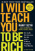 I Will Teach You to Be Rich: No Guilt. No Excuses. No B.S. Just a 6-Week Program That Works. by Ramit Sethi