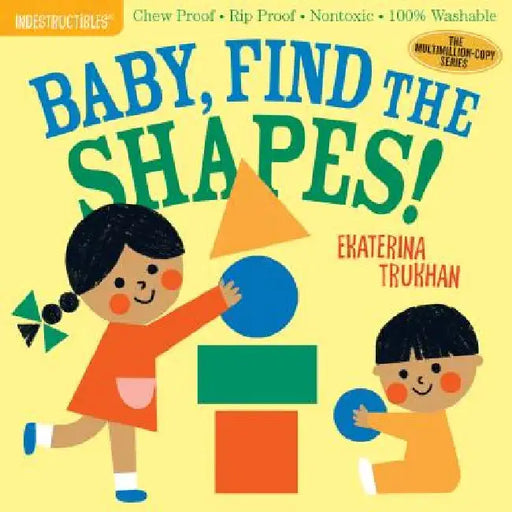 Indestructibles: Baby, Find the Shapes! by Ekaterina Trukhan