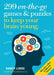 299 On-The-Go Games, Puzzles, and Trivia Challenges Specially Designed to Keep Your Brain Young by Nancy Linde