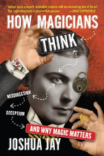 How Do You Saw a Person in Half?: Inside the Mind of a Magician by Joshua Jay