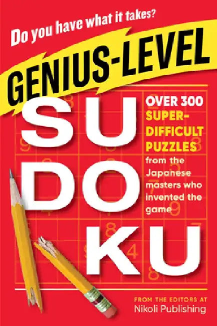 Ultimate Sudoku: Over 320 Genius-Level Puzzles from the Japanese Masters Who Invented the Game by Nikoli Publishing