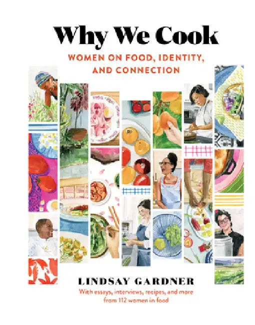 Our Kitchen: Conversations with Women about Food, Connection, and Why We Cook by Lindsay Gardner