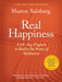 Real Happiness, Second Edition: The Power of Meditation: A 28-Day Program by Sharon Salzberg