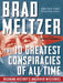 The 10 Greatest Conspiracies of All Time: Decoding History's Unsolved Mysteries by Brad Meltzer