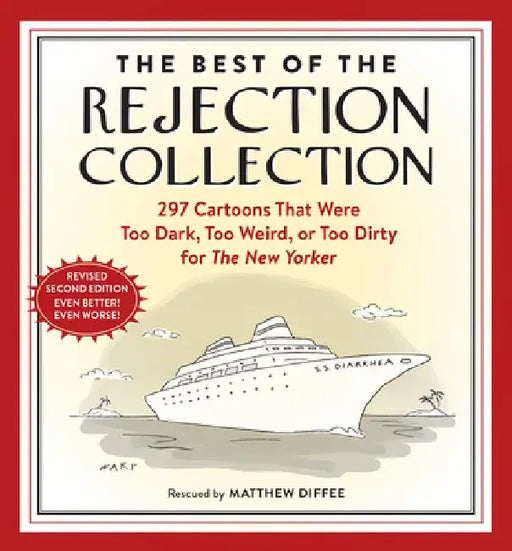 The Best of the Rejection Collection: TK Cartoons That Were Too Dumb, Too Dark, or Too Naughty for the New Yorker by Matthew Diffee