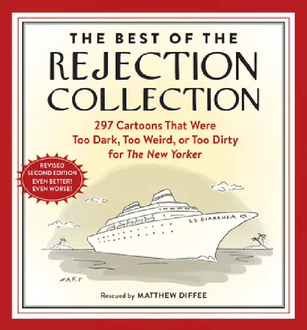 The Best of the Rejection Collection: TK Cartoons That Were Too Dumb, Too Dark, or Too Naughty for the New Yorker by Matthew Diffee