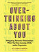 Overthinking about You: Dating with Anxiety, Ocd, and Depression by Allison Raskin