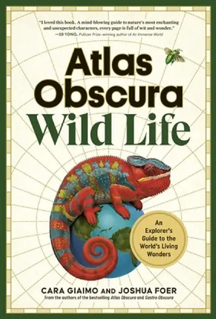 Atlas Obscura: Wild Life: A Curious Human's Guide to Our Astonishing Natural World by Joshua Foer