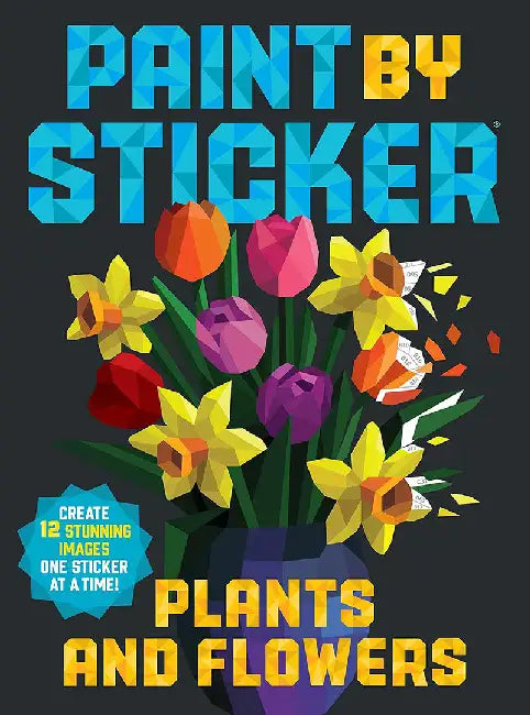 Paint by Sticker: Plants and Flowers: Create 12 Stunning Images One Sticker at a Time! by Workman Publishing