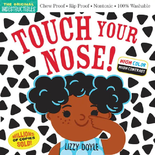 Indestructibles High Color High Contrast: Touch Your Nose!: Chew Proof - Rip Proof - Nontoxic - 100% Washable (Book for Babies, Newborn Books, Safe to by Amy Pixton