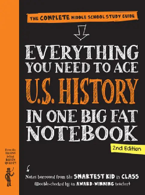 Everything You Need to Ace U.S. History in One Big Fat Notebook, 2nd Edition: The Complete Middle School Study Guide by Workman Publishing