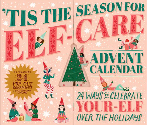 'Tis the Season for Elf-Care Advent Calendar: 24 Ways to Celebrate Your-Elf Over the Holidays by Workman Calendars
