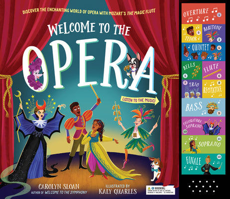 Welcome to the Opera: Discover the Enchanting World of Opera with Mozart's the Magic Flute by Carolyn Sloan