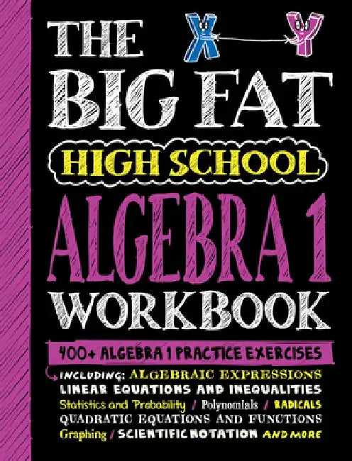The Big Fat High School Algebra 1 Workbook: 400+ Algebra 1 Practice Exercises by Workman Publishing